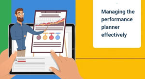 manage the performance planner effectively